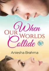 when_our_worlds_collide_aniesha_brahma